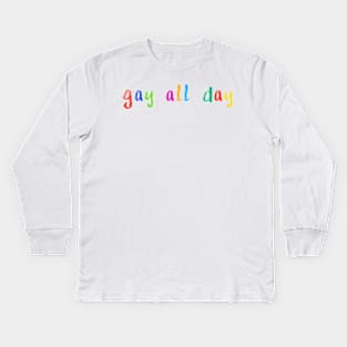 gay all day Kids Long Sleeve T-Shirt